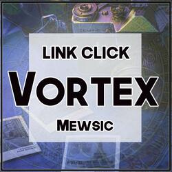 Vortex (From "Link Click")