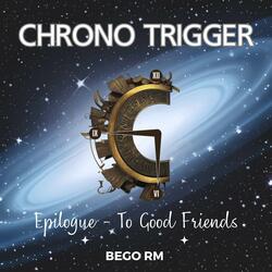 Epilogue - To Good Friends (From "Chrono Trigger")