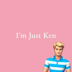 I'm Just Ken