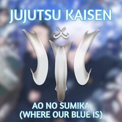 JUJUTSU KAISEN | Ao no Sumika