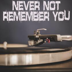 Never Not Remember You (Originally Performed by Cooper Alan) [Instrumental]