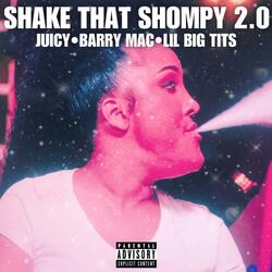 SHAKE THAT SHOMPY 2.0