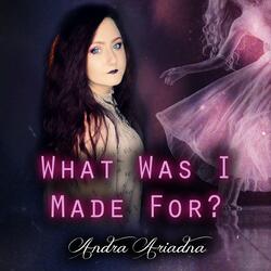 What Was I Made For?