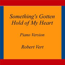 Something's Gotten Hold of My Heart