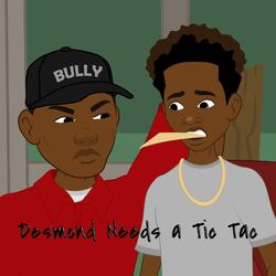 Desmond Needs a Tic Tac