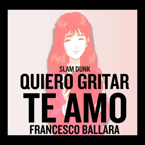 Quiero Gritar Te Amo (From "Slam Dunk")