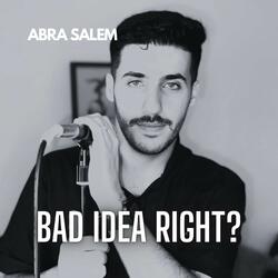 Bad Idea Right?