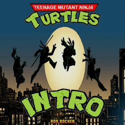 Teenage Mutant Ninja Turtles (Intro)