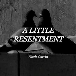 A Little Resentment