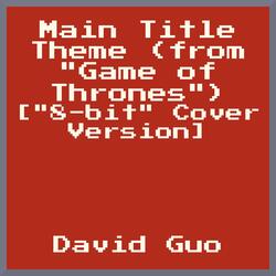 Main Title Theme (from "Game of Thrones") ["8-bit" Cover Version]