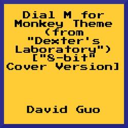 Dial M for Monkey Theme (from "Dexter's Laboratory")["8-bit" Cover Version]