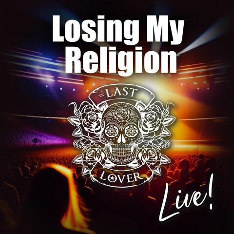 Losing My Religion