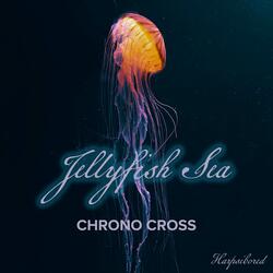 Jellyfish Sea (From "Chrono Cross")