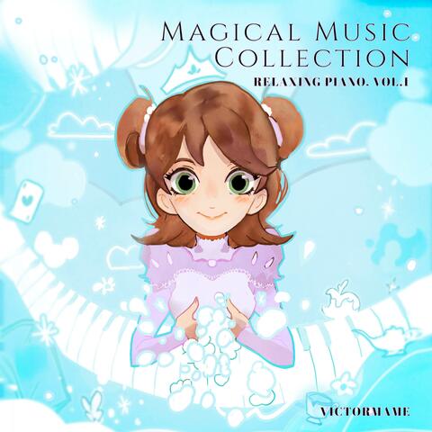 Magical Music Collection (Relaxing Piano, Vol.1)
