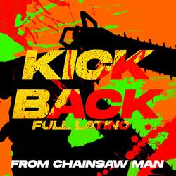 Kick Back Full Latino (From Chainsaw Man)