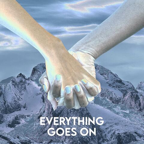 Everything Goes On