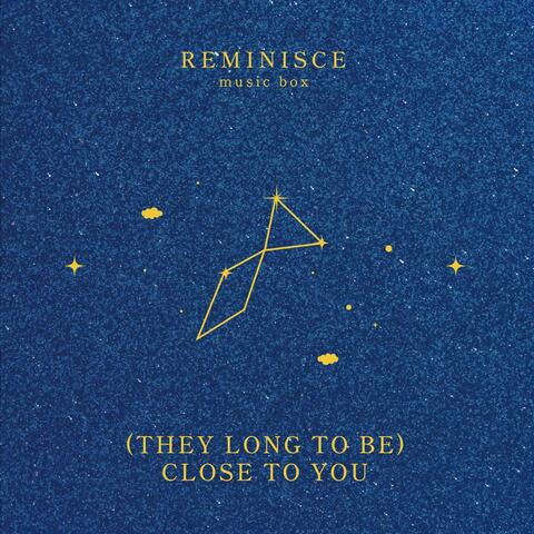 (They Long To Be) Close To You