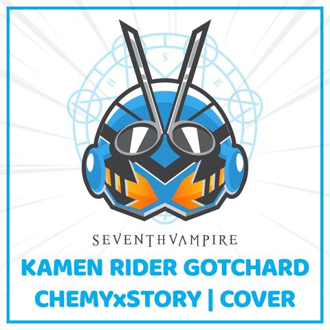 CHEMYxSTORY (From "Kamen Rider Gotchard")