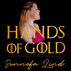 Hands Of Gold (from "Game of Thrones")