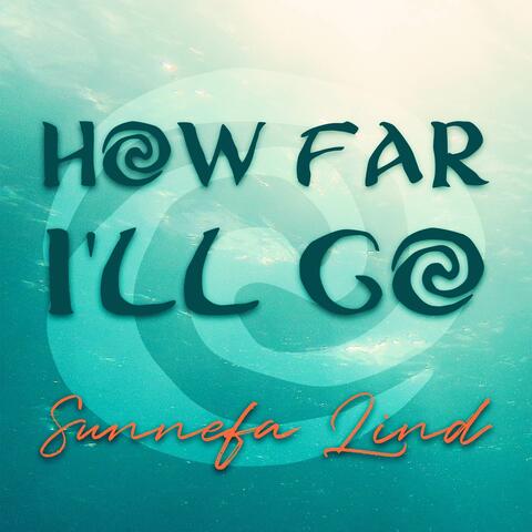 How Far I'll Go (from "Moana")
