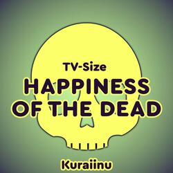 Happiness of the Dead (from "Zom 100") TV-Size