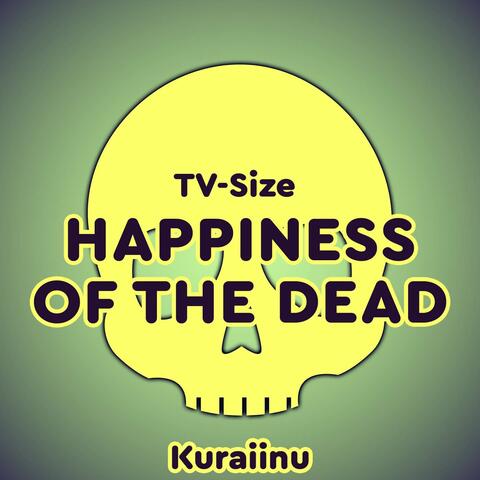 Happiness of the Dead (from "Zom 100") TV-Size