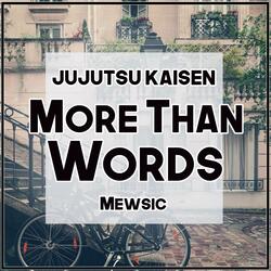More than Words (From "Jujutsu Kaisen")
