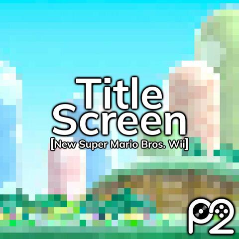 Title Screen (from "New Super Mario Bros. Wii")