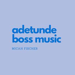 Adetunde Boss Music