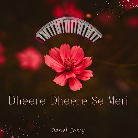 Dheere Dheere Se Meri