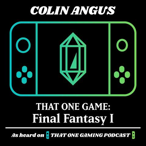 That One Game: Final Fantasy I