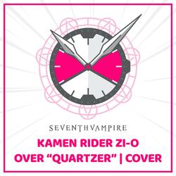 Over "Quartzer" (From "Kamen Rider Zi-O")