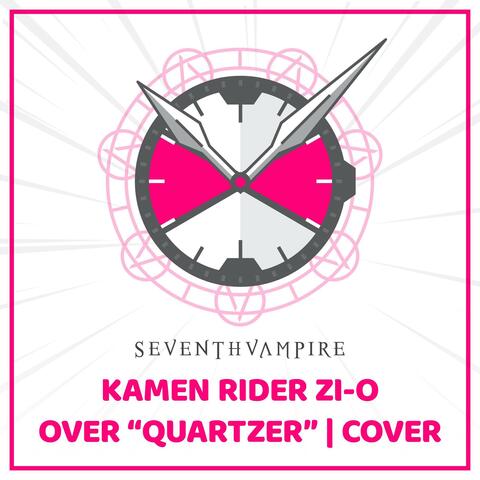 Over "Quartzer" (From "Kamen Rider Zi-O")