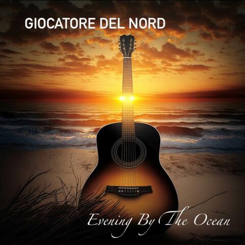 Evening by the Ocean