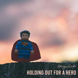 Holding Out for a Hero