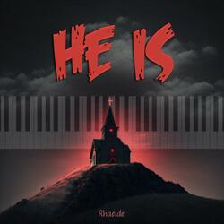 He Is