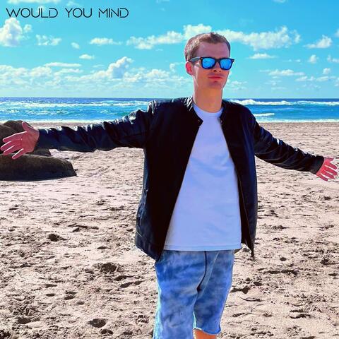 Would You Mind