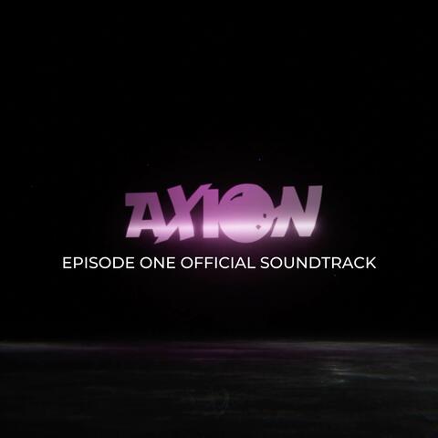 Axion Series Episode One Official Soundtrack