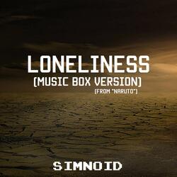 Loneliness (Music Box Version) [From "Naruto"]