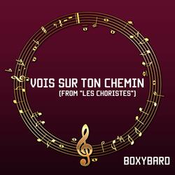 Vois Sur Ton Chemin (From "Les Choristes")