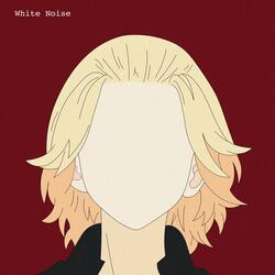 White Noise (From "Tokyo Revengers")