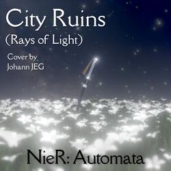 City Ruins (Rays of Light) [From "NieR: Automata"]