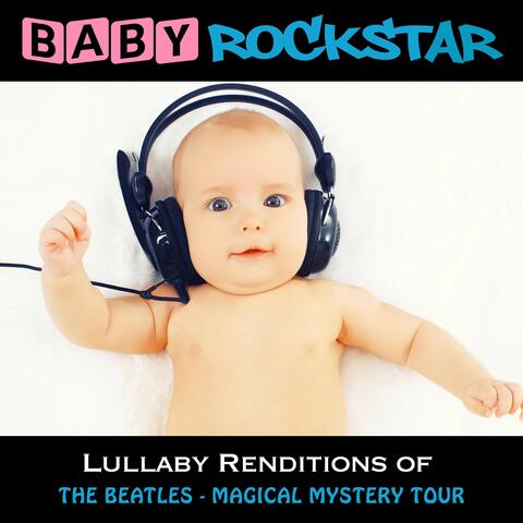 Lullaby Renditions of The Beatles - Magical Mystery Tour