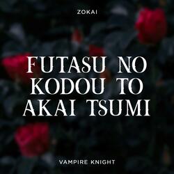 Futatsu no Kodou to Akai Tsumi (From "Vampire Knight")