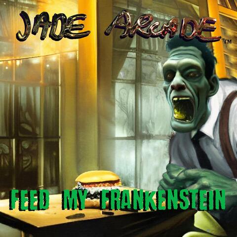 Feed My Frankenstein