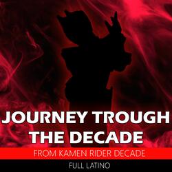 Journey trough the Decade Latino (From Kamen Rider Decade)
