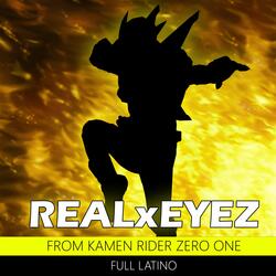RealxEyez Latino (From Kamen Rider Zero One)