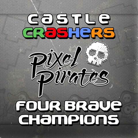 Four Brave Champions (From "Castle Crashers")