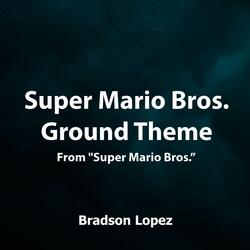 Super Mario Bros. Ground Theme (From "Super Mario Bros.")