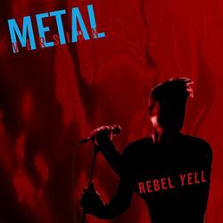 Rebel Yell (Metal Version)